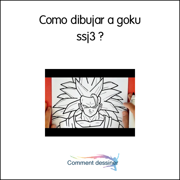 Como dibujar a goku ssj3